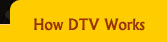 How DTV Works