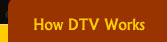 How DTV Works